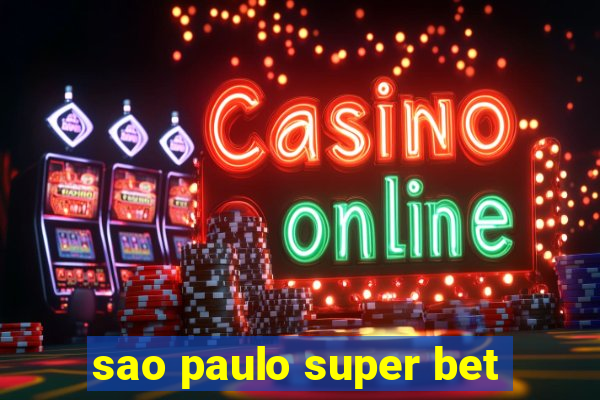 sao paulo super bet